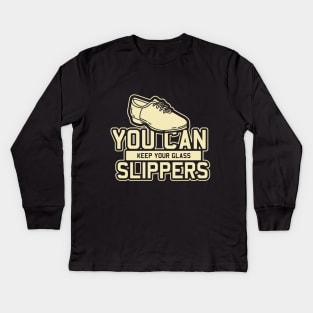 Tap Dance Gift " You Can Keep Your Glass Slippers " Kids Long Sleeve T-Shirt